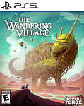 Игра The Wandering Village (PS5, русская версия)